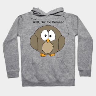 Well, Owl Be Damned! Hoodie